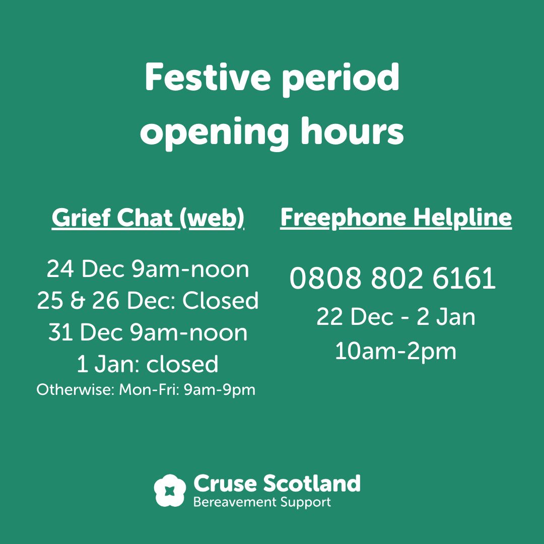 If at any point during the festive period you are struggling with your grief, and wish to speak to someone, we'll be here to listen and offer you support.