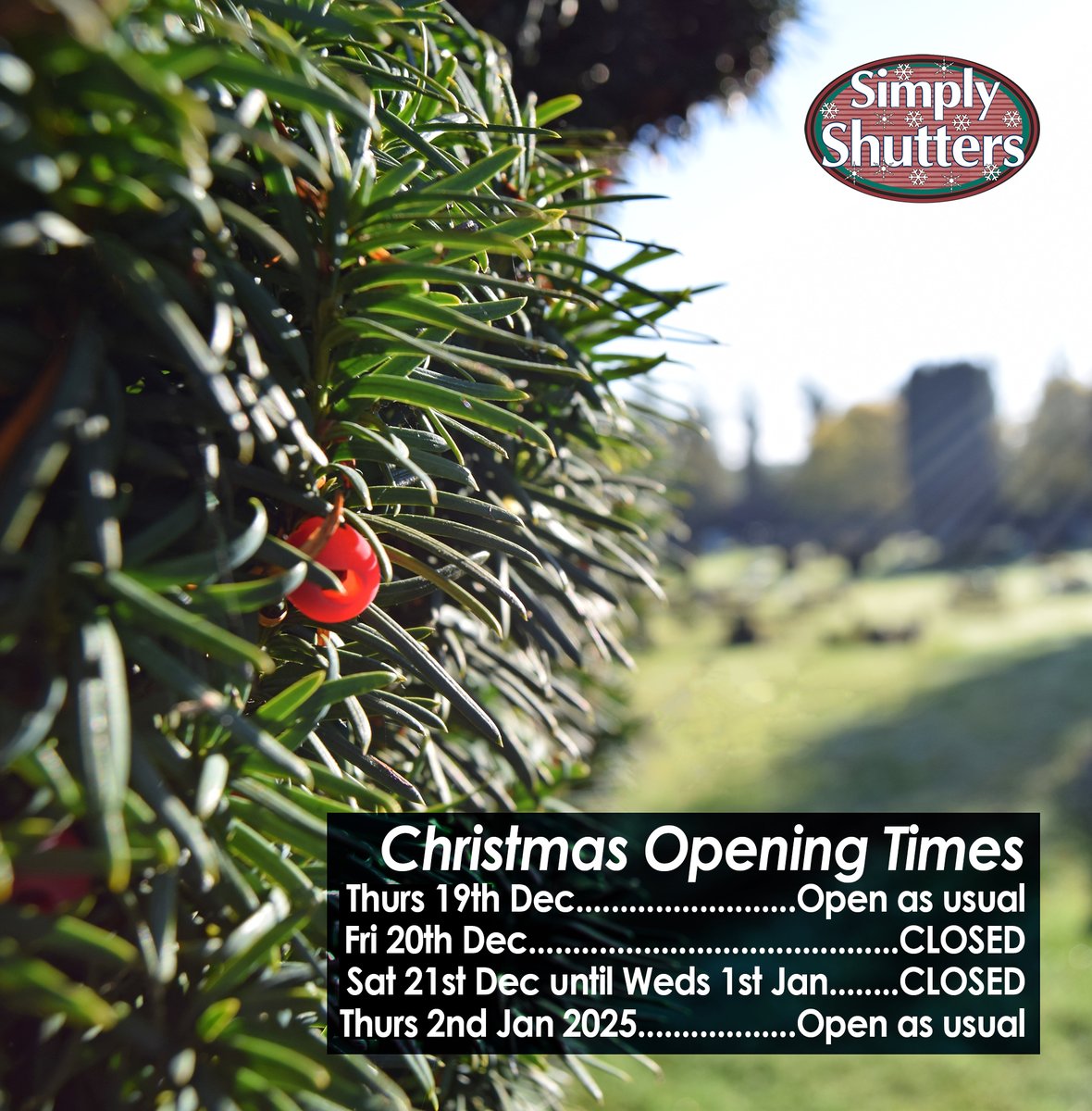 🎄Here are our Christmas Opening times🎄

Any orders received during our closure period will be processed upon our return in the New Year. 😀

#simplyshutters #openingtimes #christmasopeningtimes #openinghours #christmas #merrychristmas