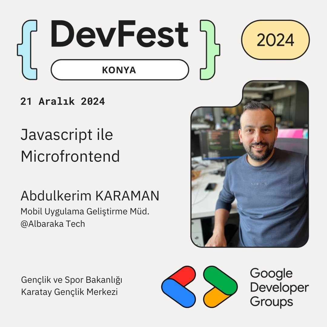 🛠️ JavaScript ile Microfrontend yaklaşımını Abdulkerim Karaman anlatacak. Modülerliği ve performansı keşfedin! 💻
#DevFestKonya #GDGKonya #JavaScript