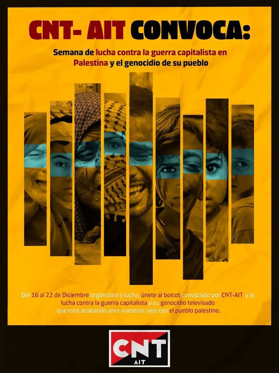 🏴Del 16 al 22 de diciembre "Semana de lucha contra la guerra capitalista en palestina y el genocidio de su pueblo".

 cntait.org/cnt-ait-semana…

#CapitalCriminal 
#EstadoComplice 
#NoALaGuerra