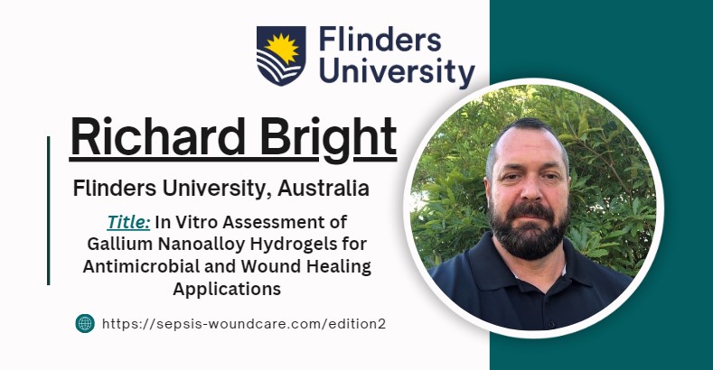📢Speaker Announcement!🔥
Name: Richard Bright
Affiliation: #FlindersUniversity, #Australia
📜Title: In Vitro Assessment of Gallium Nanoalloy Hydrogels for Antimicrobial and Wound Healing Applications
Register here: sepsis-woundcare.com/edition2//regi…  

#sepsis #woundcare #Antimicrobial
