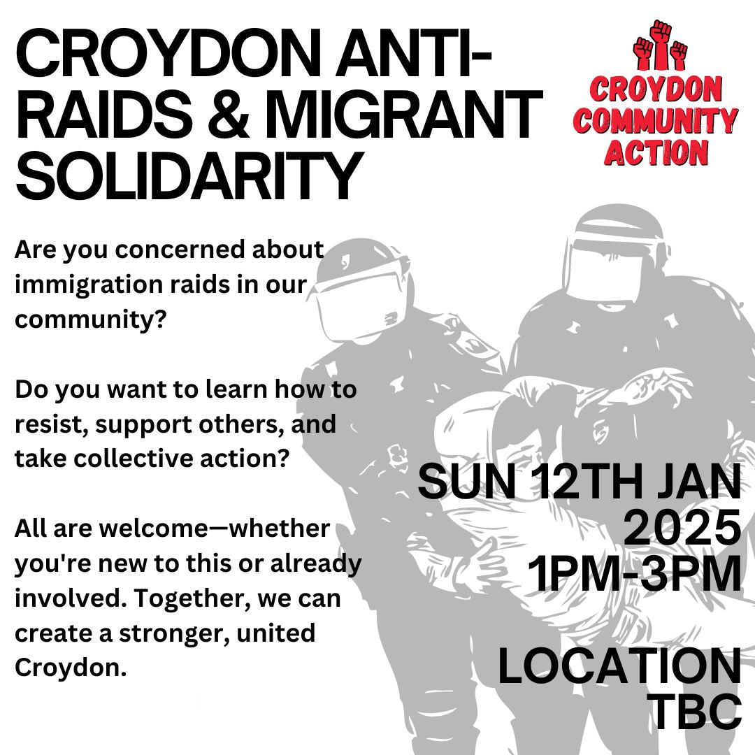 Are you concerned about immigration raids in our community? Do you want to learn how to resist, support others, and take collective action? 

All are welcome—whether you're new to this or already involved. Together, we can create a stronger, united Croydon.

 #AntiRaids