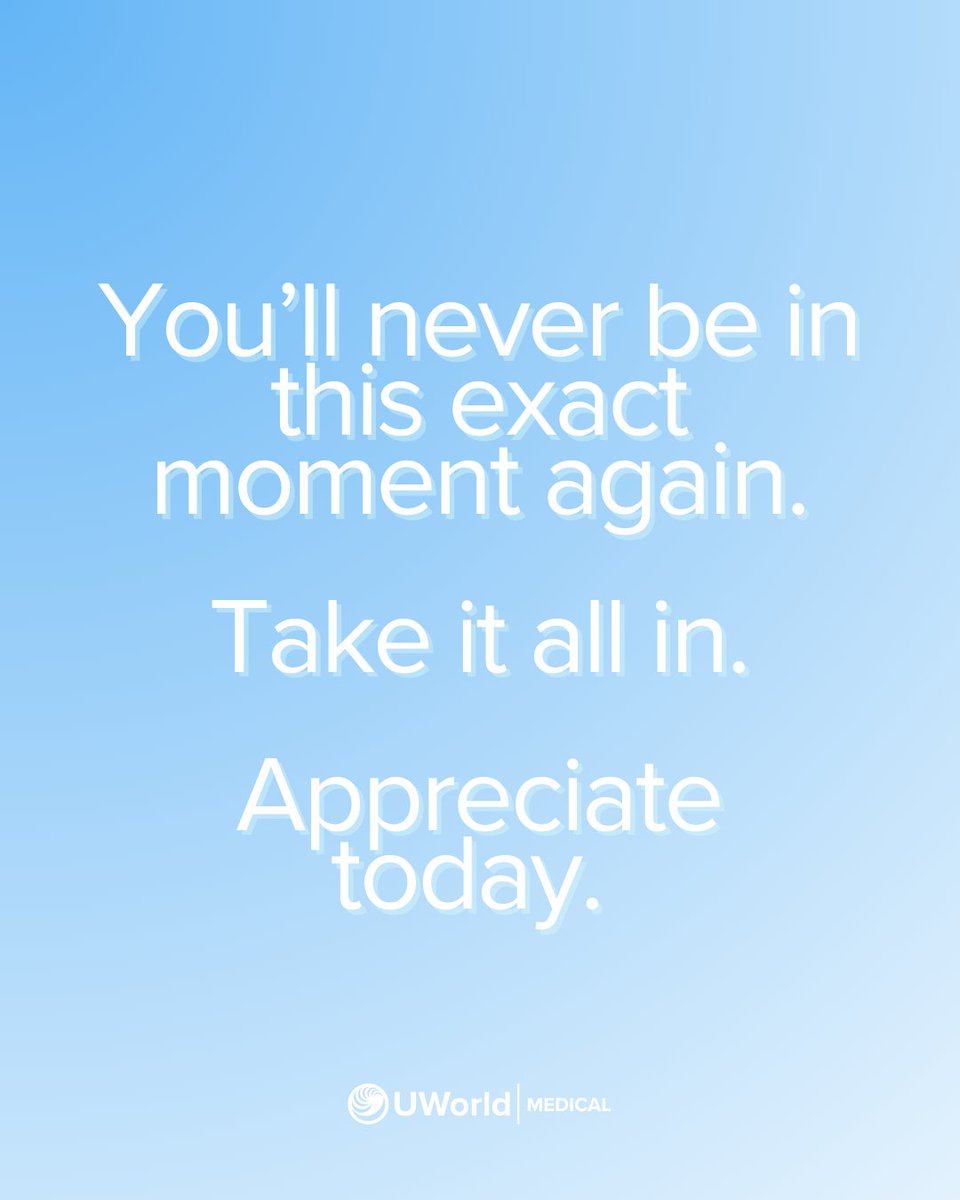 Take it all in while you can! #motivationmonday #uworldmedical