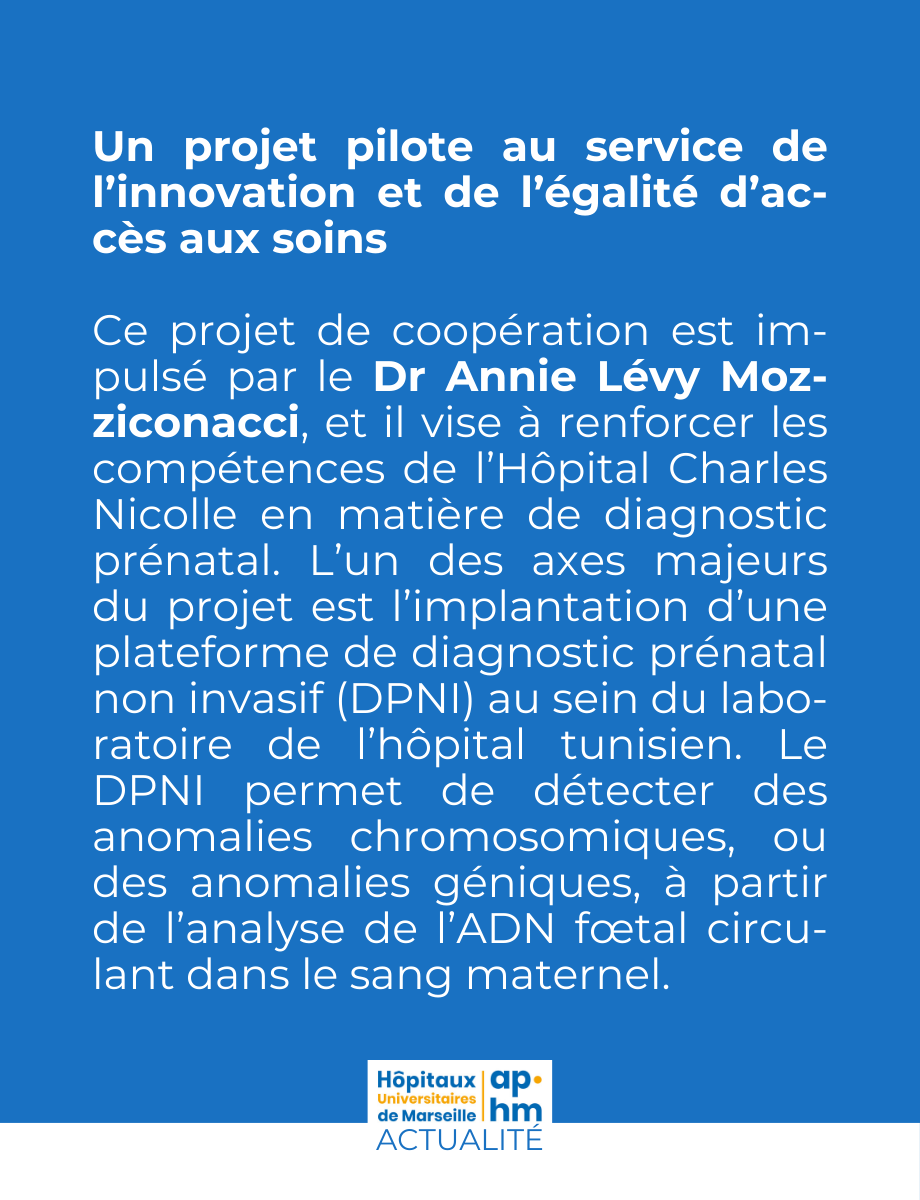 Un projet pilote au service de l’innovation et de l’égalité d’accès aux soins
Ce projet de coopération est impulsé par le Dr Annie Lévy Mozziconacci, et il vise à renforcer les compétences de l’Hôpital Charles Nicolle en matière de #diagnosticprénatal. L’un des axes majeurs du