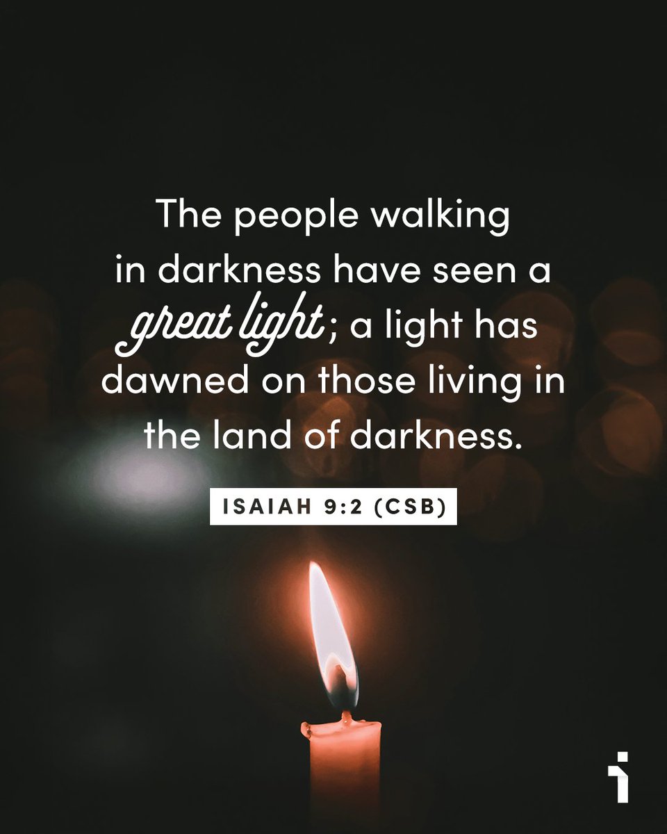The people walking in darkness have seen a great light; a light has dawned  on those living in the land of darkness. Isaiah 9:2 (CSB) #Christmas |  #VerseoftheDay, image size:960x1200