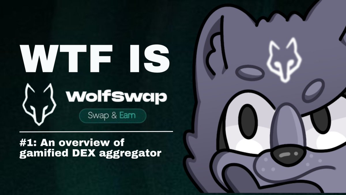 WTF IS WOLFSWAP? #1: An overview of gamified DEX aggregator A one-stop shop  where you