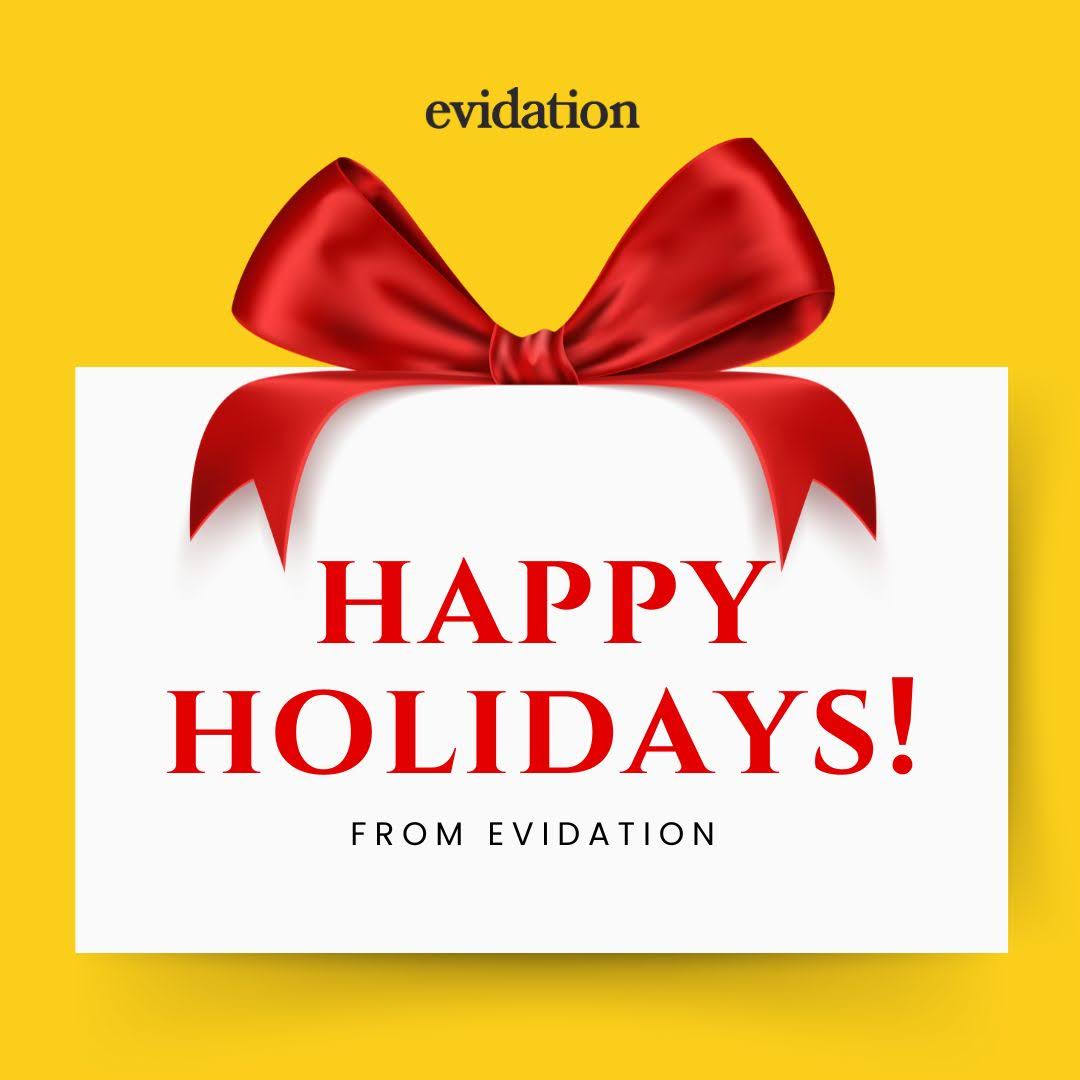 Happy Holidays from all of us at Evidation! ✨

Whether you’re celebrating with family and friends, or enjoying a cozy day to yourself, we wish you peace, joy, and health this season.

Thank you for letting us be a part of your wellness journey! 💛