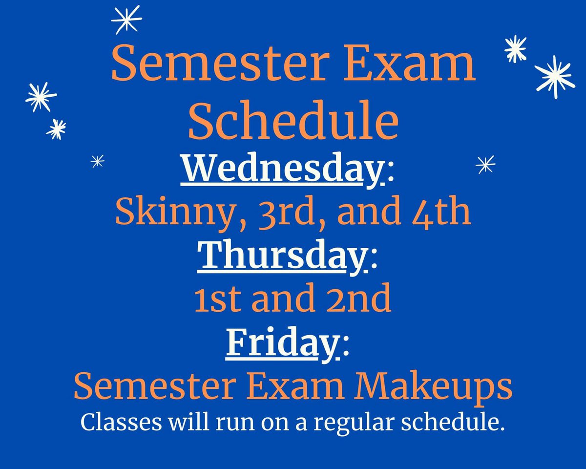 Here is our semester exam schedule for the week.