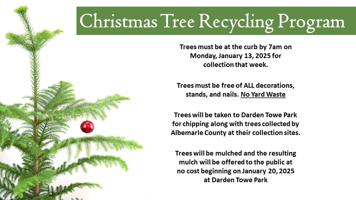 Christmas Tree pick-up service will be the week of January 13th, 2025.
