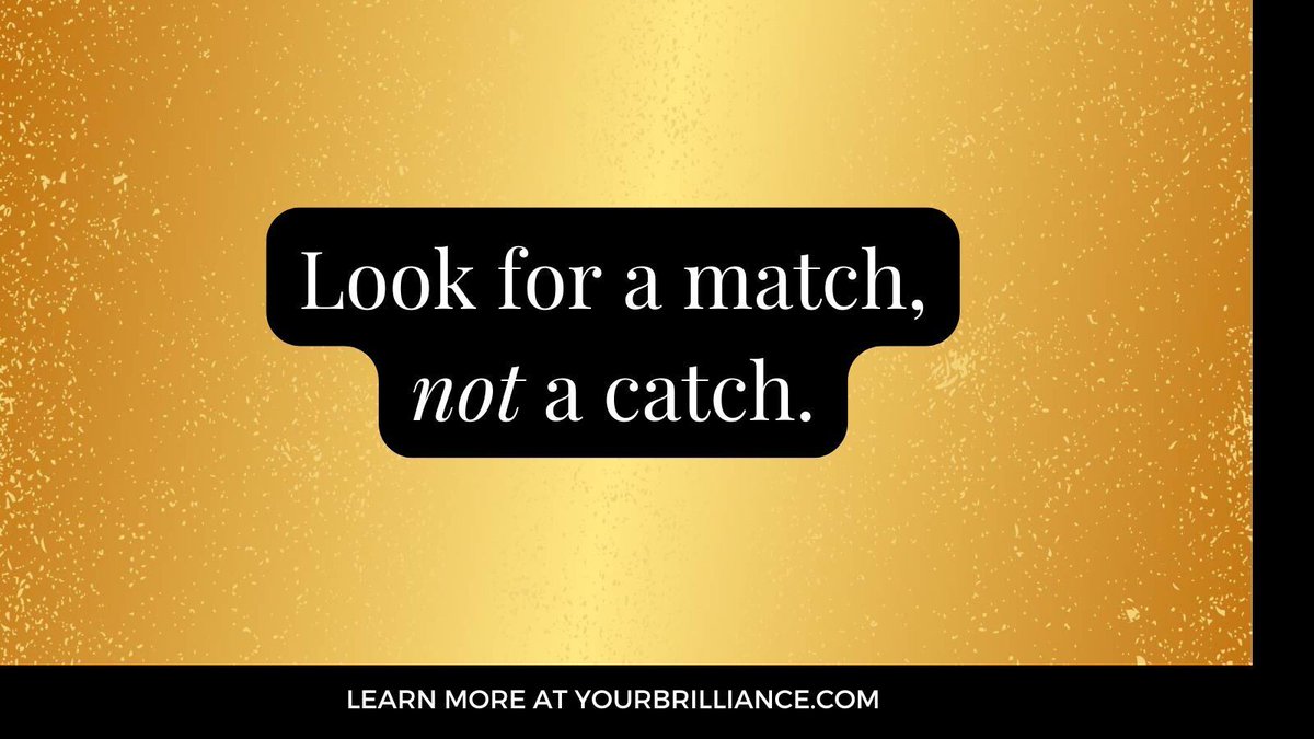 Being a catch is overrated. In today's world, what matters is finding your MATCH. Your match is your person who's quirky in all the same ways you are.