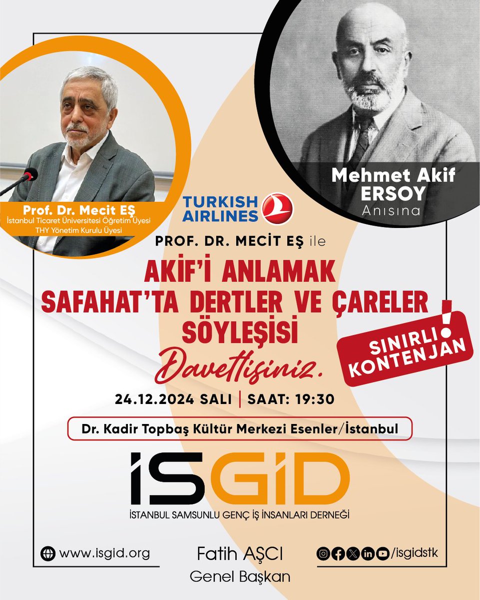 İstiklal Şairimiz Mehmet Akif Ersoy anısına 24 Aralık Salı günü Prof. Dr. Mecit EŞ'in katılımlarıyla ‘’ARİF'İ ANLAMAK. SAFAHAT'TA DERTLER VE ÇARELER’’ söyleşimize davetlisiniz.

<a href="/fthasci/">Fatih Aşcı</a> 
İSGİD Genel Başkanı

#isgid #MehmetAkifErsoy #MecitEş #safahattadertlerveçareler