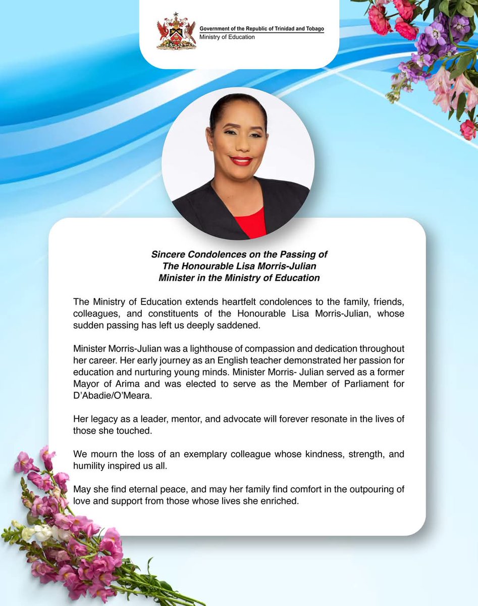 The Ministry of Education extends heartfelt condolences to the family, friends, colleagues, and constituents of the Honourable Lisa Morris-Julian, whose sudden passing has left us deeply saddened.