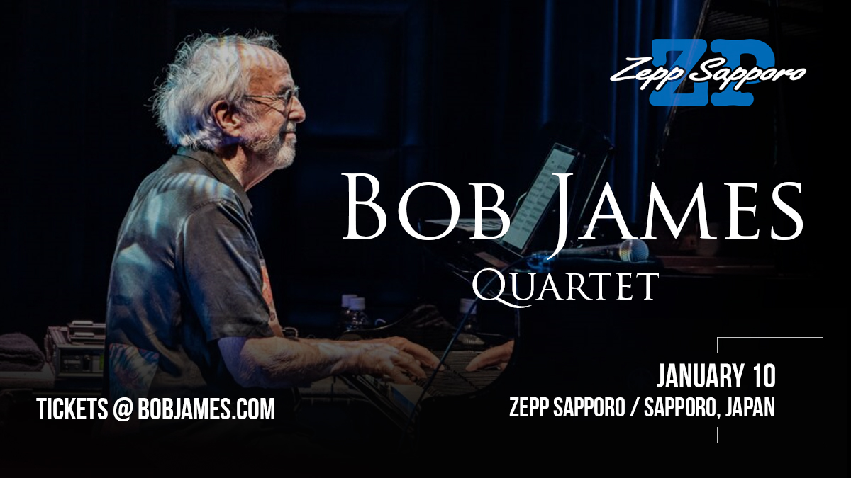 🎹 Bob James Quartet Live in Sapporo! 🎶

Don’t miss the Bob James Quartet on JANUARY 10, 2025, for a night of unforgettable jazz in Sapporo, Japan!
📍 Venue: Zepp Sapporo
🎟️ Tickets: BobJames.com
See you there! 🎷✨

#BobJames #Jazz #Sapporo #japan #concerts