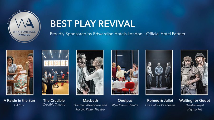 WhatsOnStage's tweet photo. Let’s hear it for the revivals! Decide which will take home Best Play Revival at the #WOSAwards

▪️ A Raisin in the Sun, UK tour
▪️ The Crucible, Crucible Theatre
▪️ Macbeth, Donmar Warehouse and Harold Pinter Theatre
▪️ Oedipus, Wyndham’s Theatre
▪️ Romeo & Juliet, Duke of York’s Theatre
▪️ Waiting for Godot, Theatre Royal Haymarket

Vote for your favourite: https://t.co/JqaWZjyPcN