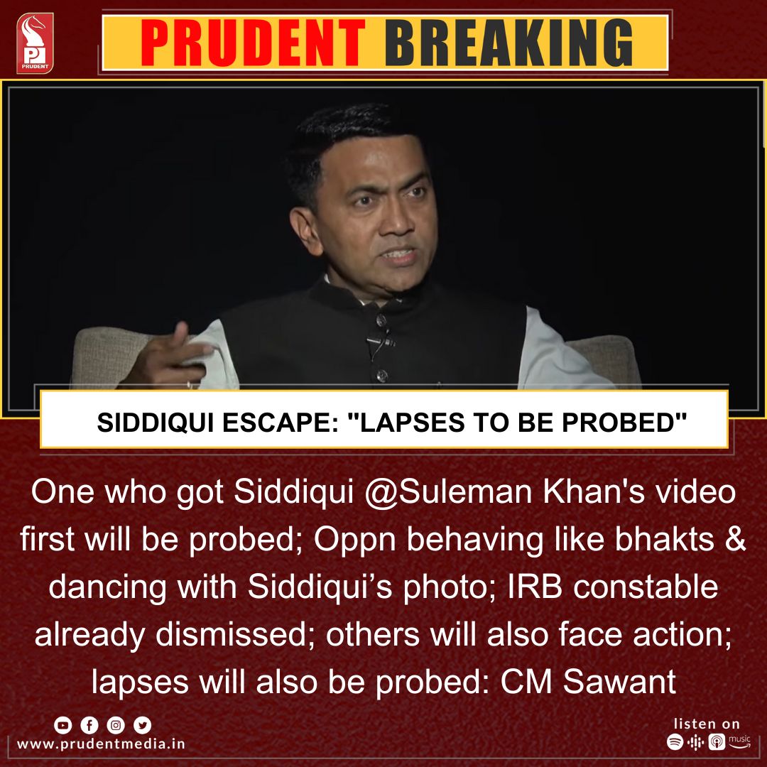 prudentgoa's tweet photo. One who got Siddiqui @ Suleman Khan's video first will be probed; Oppn behaving like bhakts &amp; dancing with Siddiqui’s photo; IRB constable already dismissed; others will also face action; lapses will also be probed: CM Sawant
#Goa #BreakingNews #Goanews #Siddiqui #Escape #Police https://t.co/Jw1Pb2bRBY