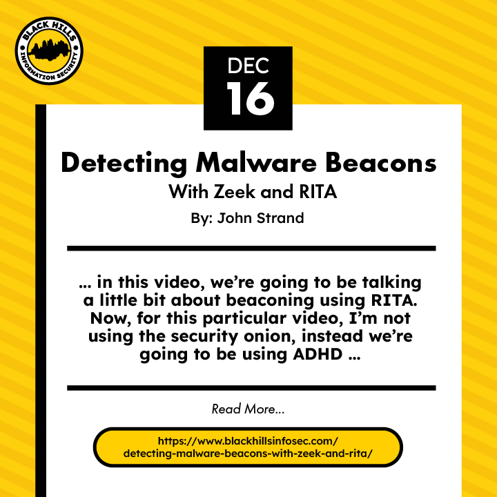 Day 351 of 366 Days of Cyber!

Explore Detecting Malware Beacons with Zeek and Rita with BHIS - blackhillsinfosec.com/detecting-malw… 

If you'd like more helpful educational content, check out the Infosec Survival Guide: GREEN BOOK -  blackhillsinfosec.com/prompt-zine/pr…