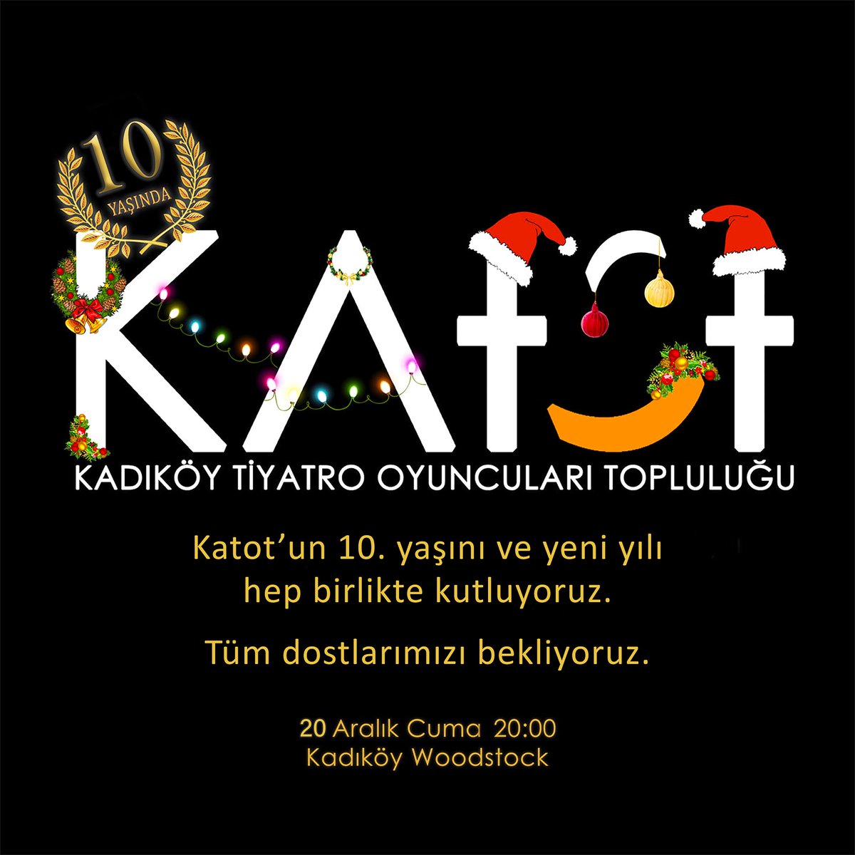 KatotKadikoy's tweet photo. Kadıköy Tiyatro Oyuncuları Topluluğu olarak 20 Aralık Cuma gecesi 10. yılımızı kutluyoruz.
Tüm dostlarımızı bekleriz...

#katot
#katotkadiköy
#kültürsanat #ekip 
#sanat #tiyatro 
#istanbulprovince
#theatre #doğumgünü
#iyikidoğdun #kadıköy
#kolektif #dayanışma
#ekipruhu https://t.co/iQh5k133XW