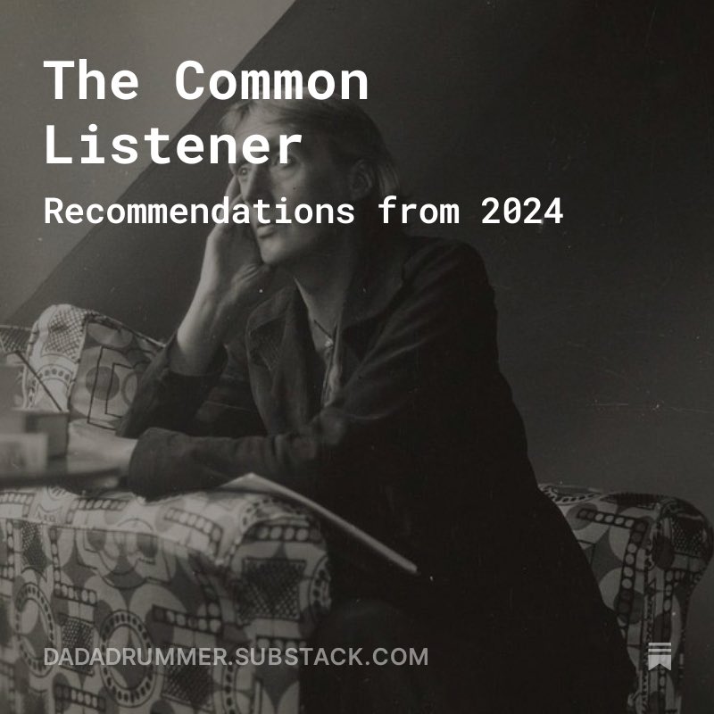 [occasional crossposts only here now, follow me on Bluesky for the real deal] 
A Dada Drummer roundup from 2024 dadadrummer.substack.com/p/the-common-l…