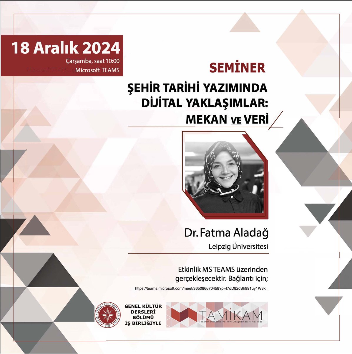 18 Aralık Çarşamba günü İYTE TAMİKAM ve Genel Kültür Dersleri Bölümü olarak konuğumuz Dr. Fatma Aladağ. İlgilenenleri bekleriz. <a href="/fatmaaladag/">Fatma Aladağ</a>