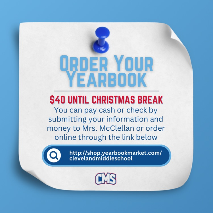🚨LAST WEEK FOR YEARBOOK ORDERS AT $40 - ORDER TODAY! 
🔹
🤑Prices will increase in the new year. If you need to purchase a yearbook you can do so online at: 
📲 shop.yearbookmarket.com/clevelandmiddl… 
🔹
👉🏼 Want to order in person? See Mrs. McClellan in room 614.