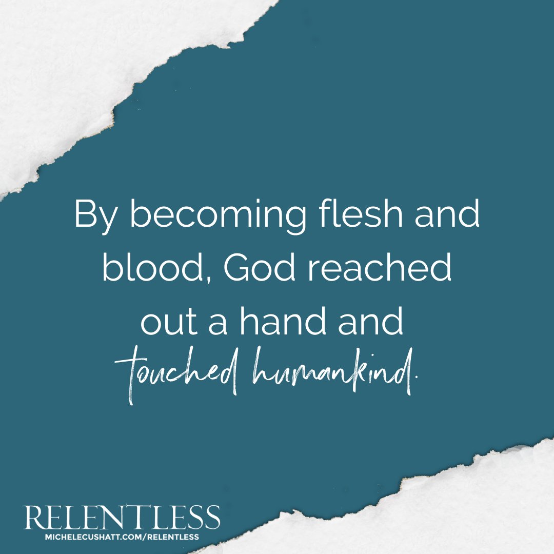 MicheleCushatt's tweet photo. By becoming flesh and blood, God reached out a hand and touched humankind.
https://t.co/QU9bcYHng4
#RelentlessBook #michelecushatt #Godwithus https://t.co/8yV39j2H7d
