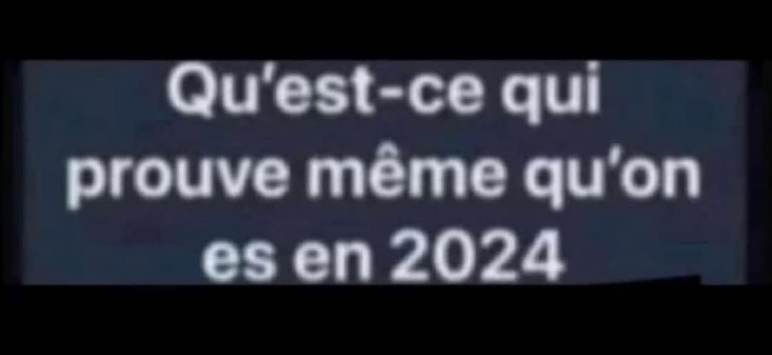 Qu'est ce qui le prouve ??