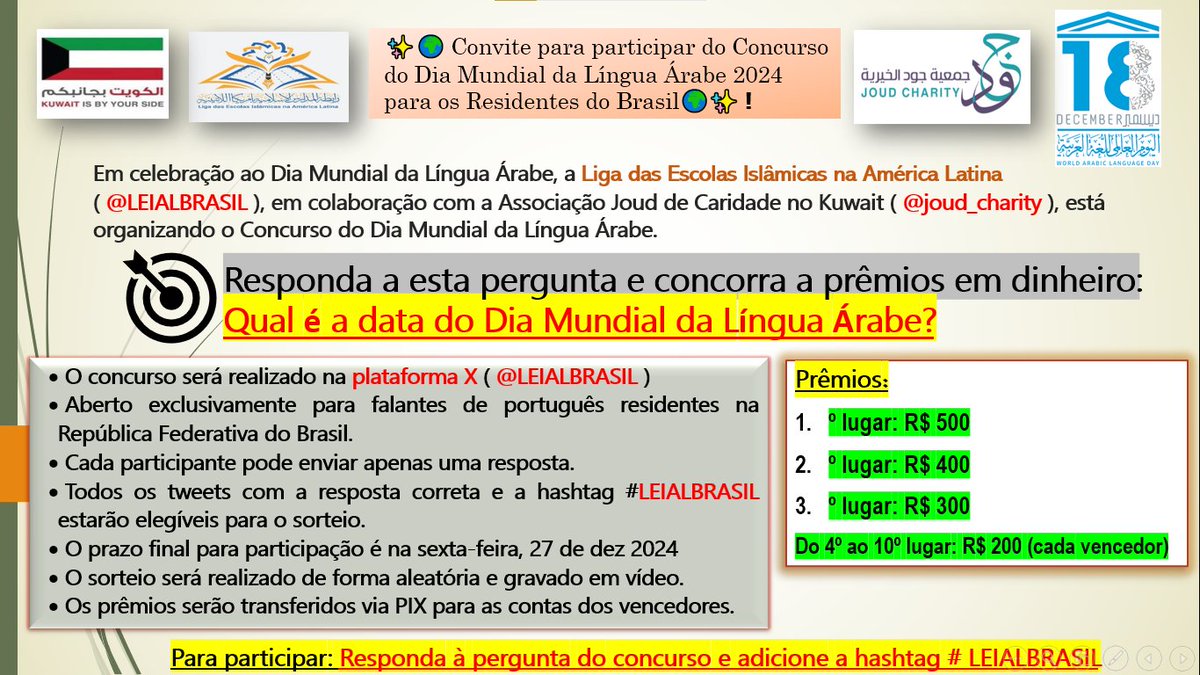 LEIALBRASIL's tweet photo. 🎉 Em celebração ao Dia Mundial da Língua Árabe, @LEIALBRASIL, em colaboração com @joud_charity, está organizando o Concurso do Dia Mundial da Língua Árabe! 🌍📚

Qual é a data do Dia Mundial da Língua Árabe?

🎉 Responda para ganhar prêmios! 💰

📜 Leia as regras nas imagens https://t.co/VRaKDoQnRU