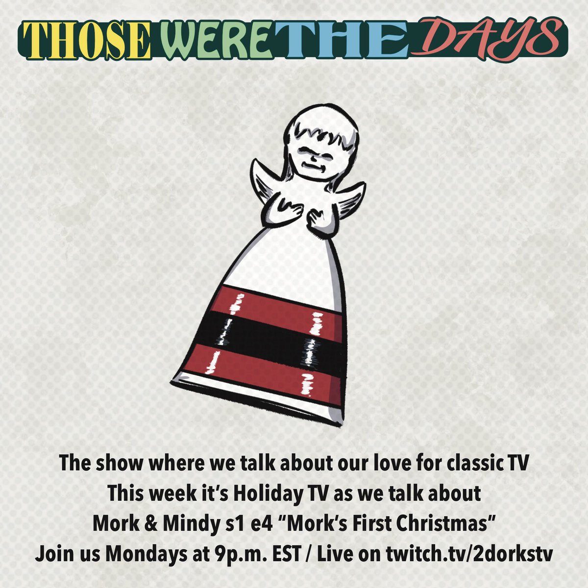 We're still talking holiday TV!

This week we're talking about Mork &amp; Mindy s1 e12 "Mork's First Christmas"

Did you watch it? 

Let us know or come hang in the chat tonight 9pm est over at
twitch.tv/2dorkstv