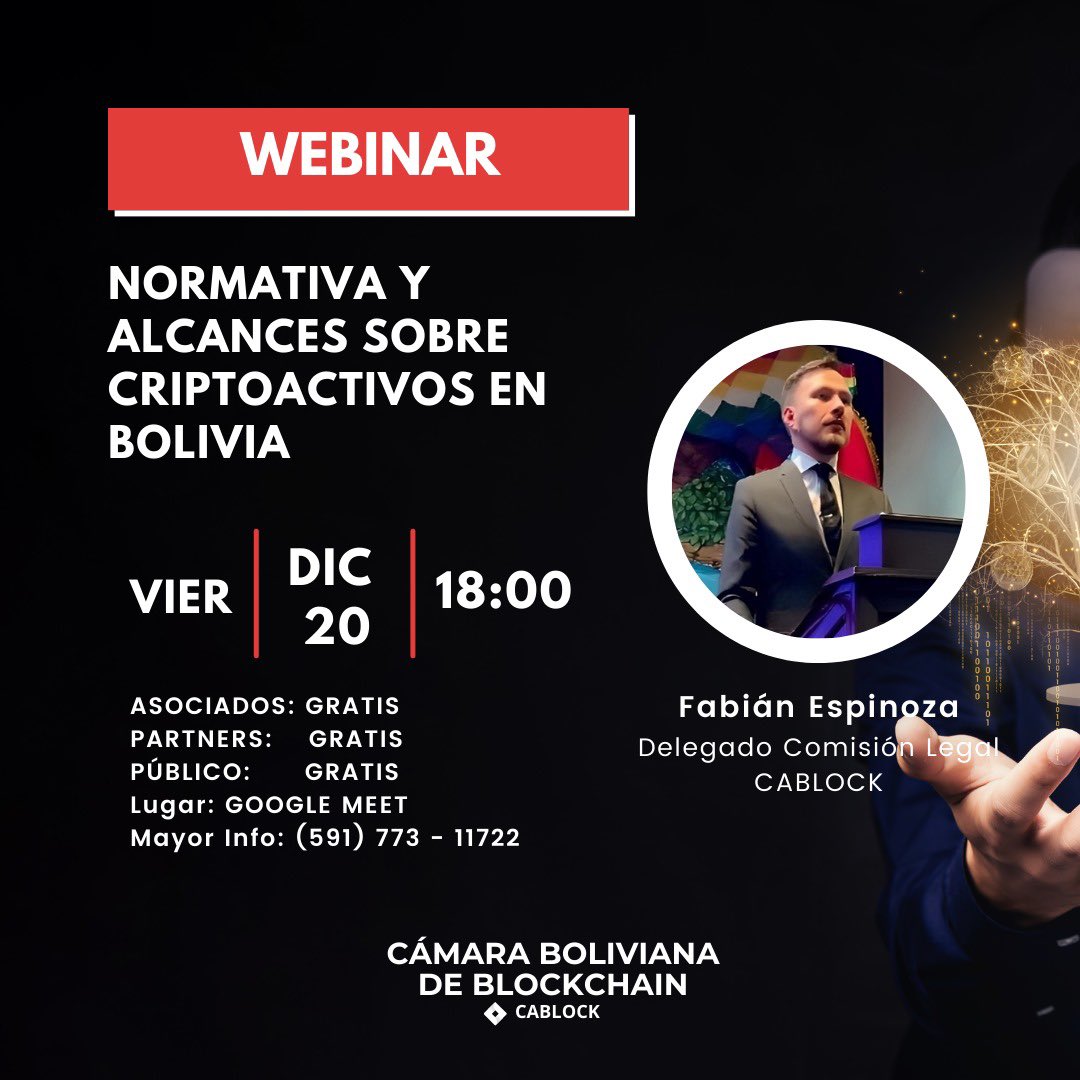 📢 WEBINAR 
💡 Normativa y Alcances sobre Criptoactivos en Bolivia

🗓 Viernes, 20 de diciembre
⏰ 18:00 (hora Bolivia)
📍 Google Meet
🔗 Enlace: meet.google.com/uyt-dcau-sxc
👤 Expositor: <a href="/ffabianev/">Fabîan</a> 
📌 Delegado Comisión Legal CaBlock
📲 Mayor información: (+591) 773 11722