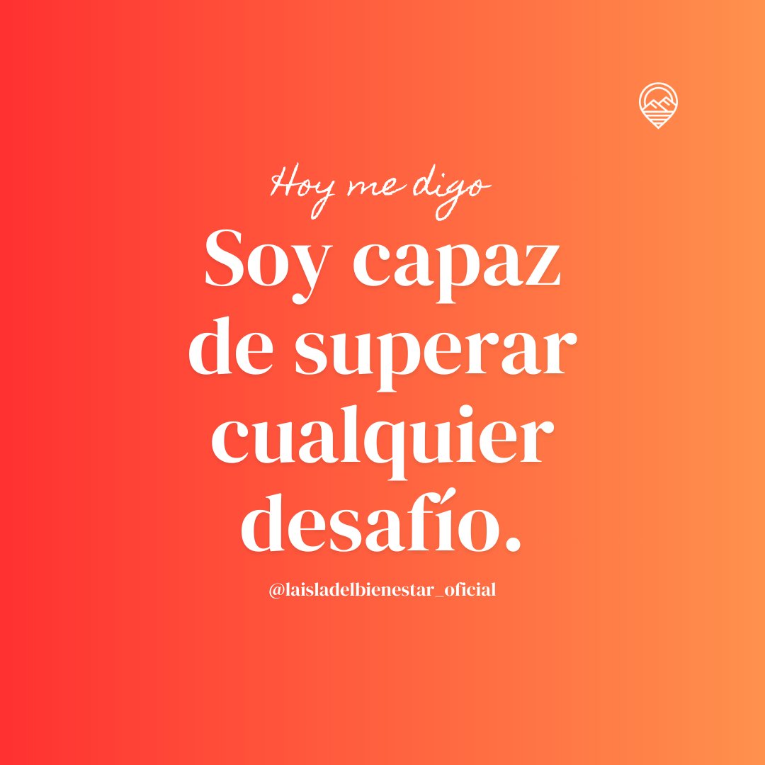 IslaBienestar's tweet photo. Hoy me digo: Soy capaz de superar cualquier desafío. 
#FraseDelDía #HoyMeDigo #Motivación #Bienestar #CrecimientoPersonal #LaIslaDelBienestar https://t.co/uvGLnruYuU