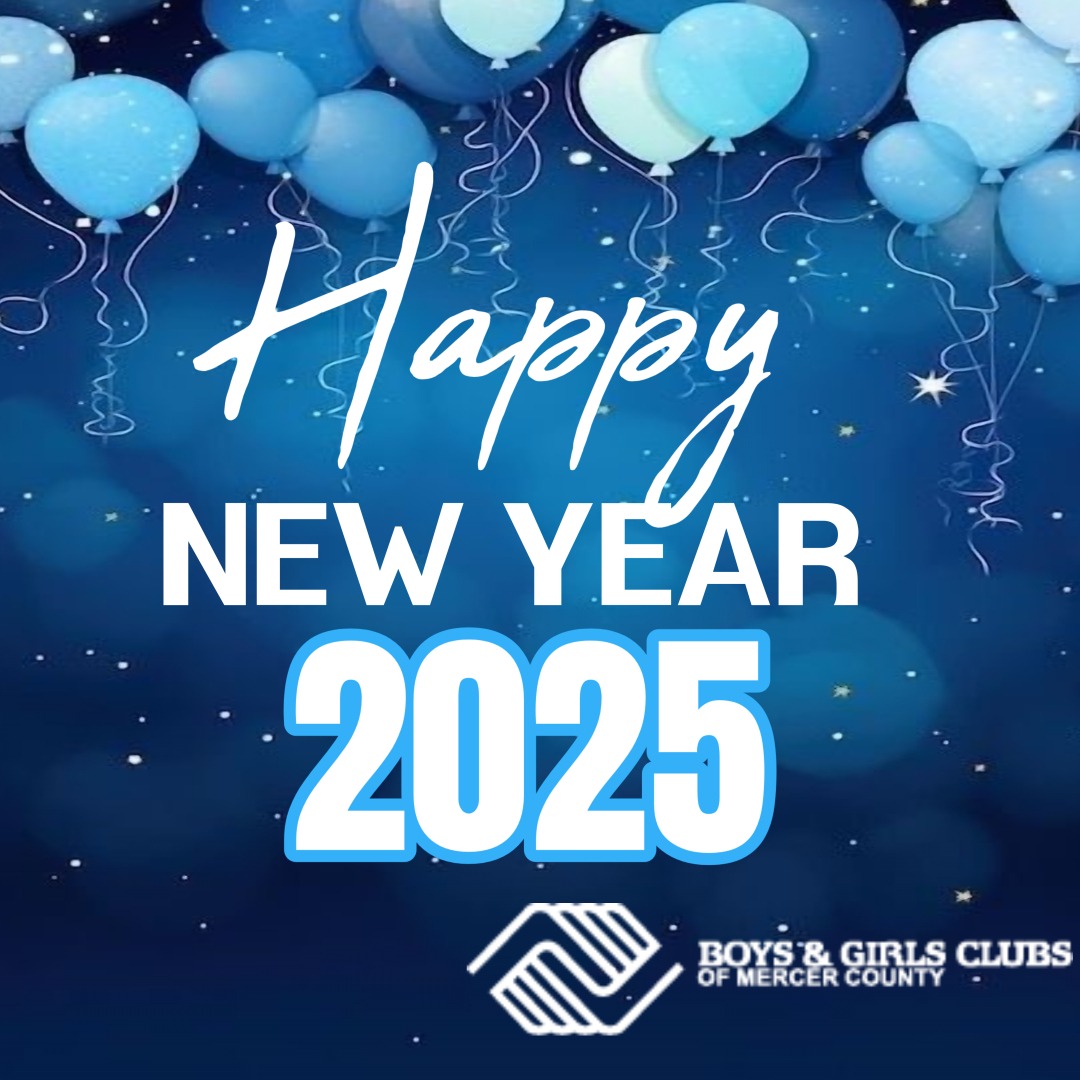Happy New Year to all! We look forward to
making 2025 a year filled with growth and opportunity
for our youth, our supporters and our community.