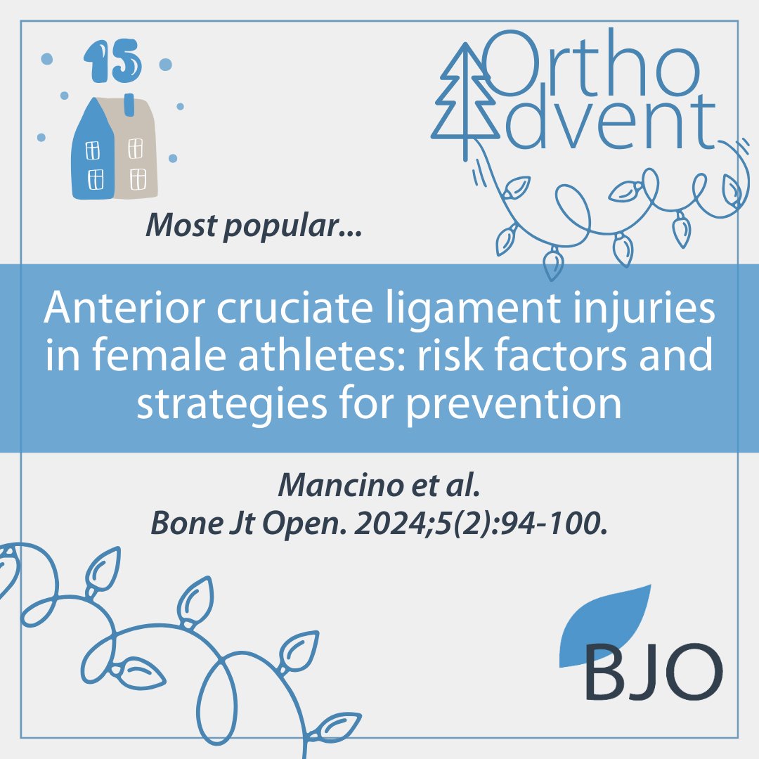 ✨ ORTHOADVENT DAY 15 ❄️

On the fifteenth day of #OrthoAdvent, we're sharing the most popular #BJO paper published this year! This article discusses anterior cruciate ligament injuries in female athletes.

#FOAMed <a href="/orthofabioman/">Fabio Mancino</a> <a href="/AFontalis/">Andreas Fontalis</a> <a href="/bjjeditor/">Prof Fares Haddad</a>

ow.ly/yqaN50Us0oI