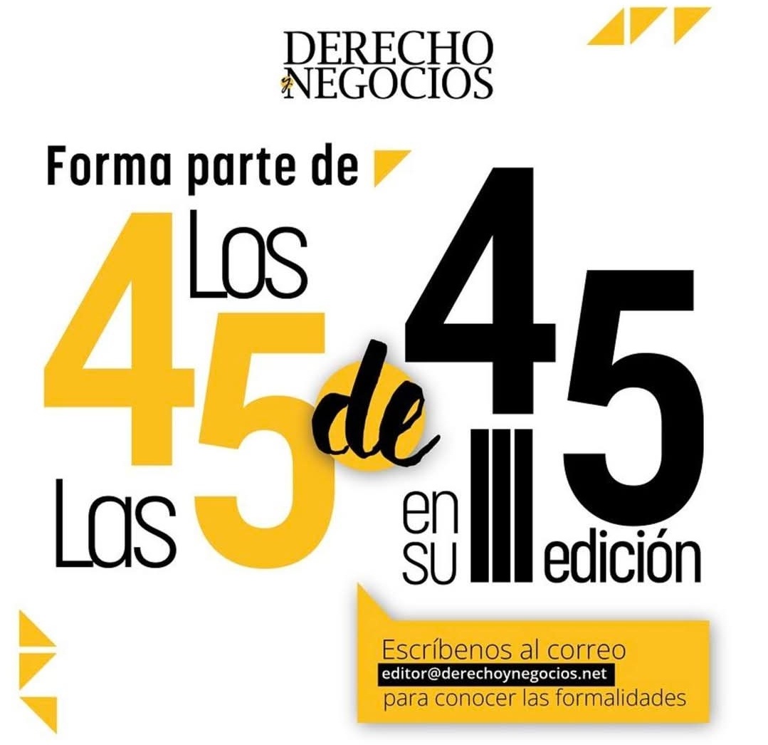 Postulate, para la IV edición  de "Los 45 de 45",  los mejores abogados(a) del país, invitación para abogados del sector público  y privado.
Requisitos Mínimos:
-Menor de 45 años.
-Una maestría y/o varios postgrados.
-Experiencia mínima de 5 años.
No dejes pasar la oportunidad.
