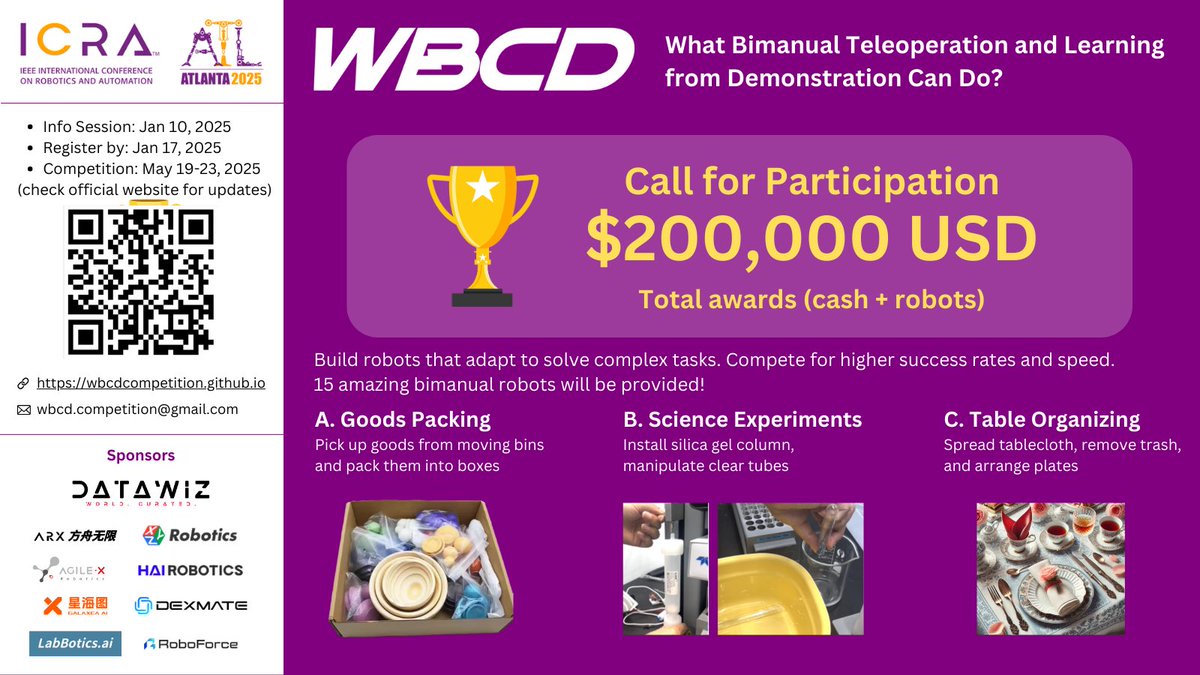 Excited to announce the What Bimanuals Can Do (WBCD) competition at ICRA 2025! We carefully designed challenging and commercially valuable tasks, will provide 15 state of the art bimanual robots and $200k total robot/cash awards! Visit the website to learn more and register ASAP!