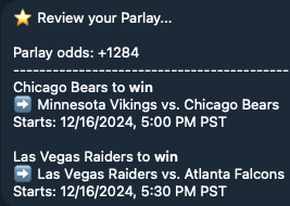 It's a Monday Night Football double header 🏈🏈

First up: Chicago Bears vs Minnesota Vikings

Late Slate: Atlanta Falcons vs Las Vegas Raiders 

Ride the underdogs (Raiders + Bears) 

💵 $100 wins $1284! 💵

Bet now: t.me/BetHouseMoneyB…