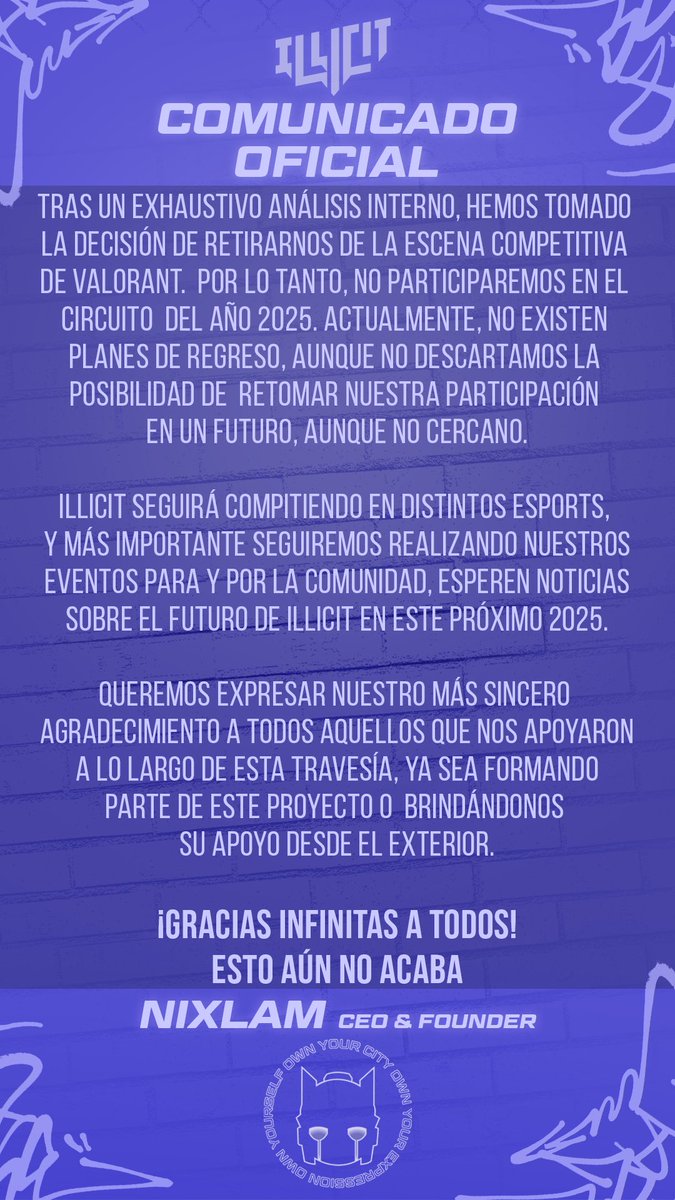 Después de los últimos comunicados oficiales sobre el circuito de Valorant VCL LAN para 2025 algunas personas se nos acercaron para preguntar sobre nuestra ausencia así que creímos prudente lanzar este comunicado.

¡Gracias a todos! 🫶🏼
Nos vemos en 2025 con un nuevo y emocionante