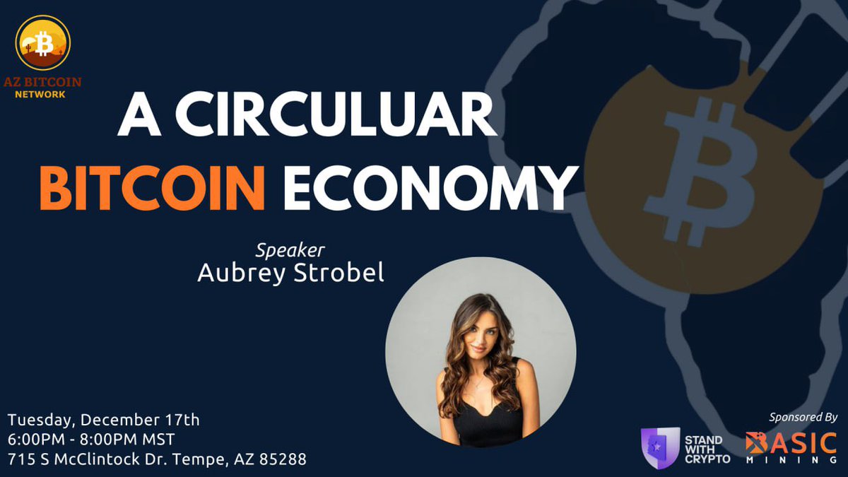 ⚡️AZ Bitcoin Meetup⚡️ Join us TOMORROW us as we welcome our special guest,  @aubreystrobel, to discuss how the Bitcoin Circular Economy is growing  around the world! There will be food, drinks, and