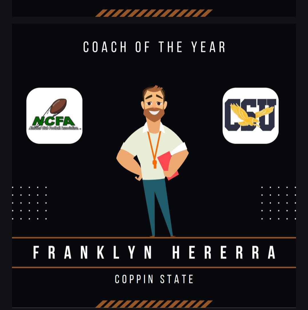 Big Congratulations <a href="/Coach_Herrera71/">Coppin State University Club Football</a>  for getting <a href="/TheNCFA/">NCFA</a> Coach Of The Year…..