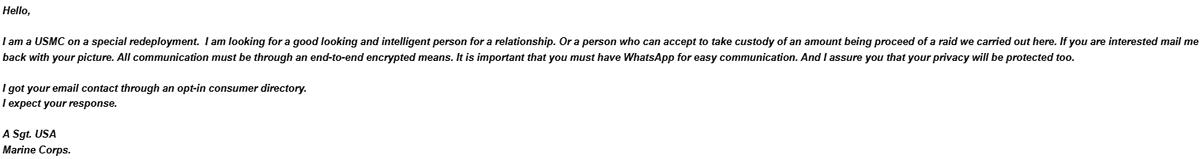 These spam emails only exist because they work on people.

A Cpl. USA
Marine Corps.