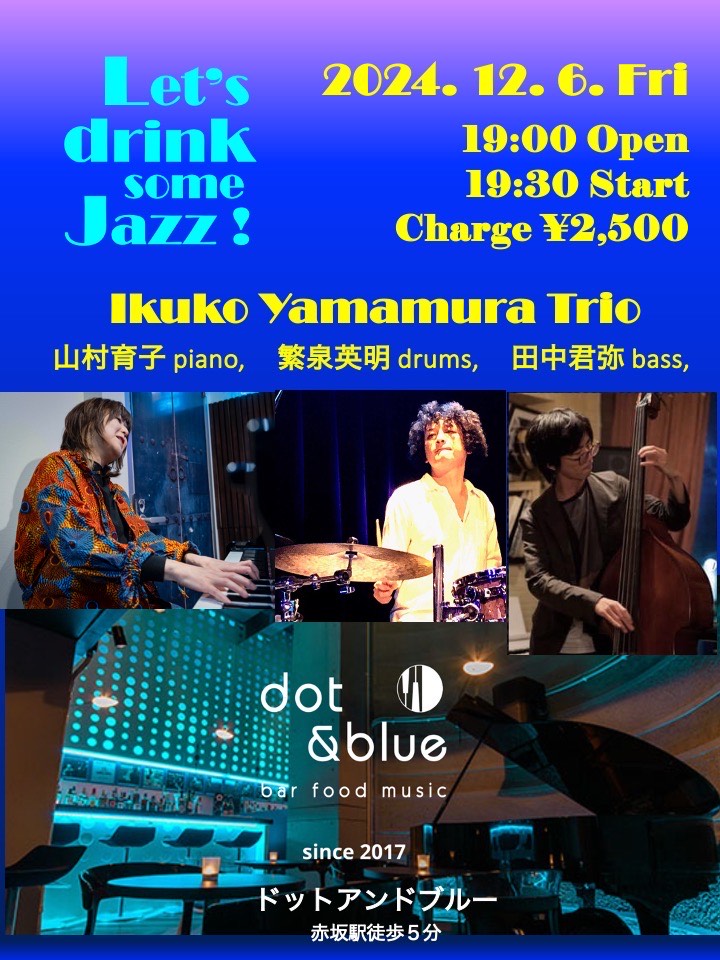 dotblue2017's tweet photo. 赤坂dot&amp;blueのイベントはこちらになります♪
12月5日　古山雄大Quartet feat.Secret Guest
12月6日　Let's drink some Jazz!
12月7日　CHRISTMAS LIVE
12月8日　H³ Jazz trio&amp;蘭　Special guest石井道彌 https://t.co/UlTVxGzOoZ