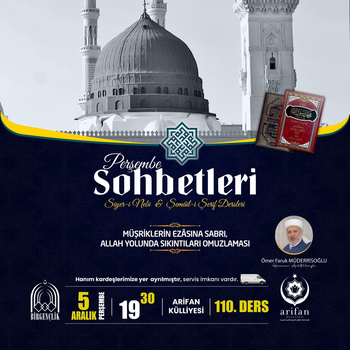 Arifanifav's tweet photo. Ömer Faruk Müderrisoğlu Hocamızın anlatımlarıyla;

Perşembe Sohbetleri

“Siyer-i Nebi ve Şemail-i Şerif” derslerine ailenizle birlikte davetlisiniz.

5 Aralık | 19:30 | Arifan Külliyesi

Not; Hanımlara yer ayrılmıştır. https://t.co/as5jziviv3