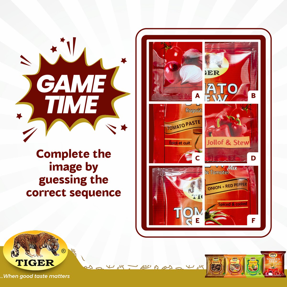 thetigerfoods's tweet photo. Tiger fam, it’s game time!
Can you guess the correct sequence to complete the puzzle? Let’s see how sharp your eyes are! Drop your answers in the comments, and let’s have some fun!
#WhenGoodTasteMatters #Tigerfoods #TigerTomatoStewmixPaste #QualityProduct https://t.co/wUS8zZS672