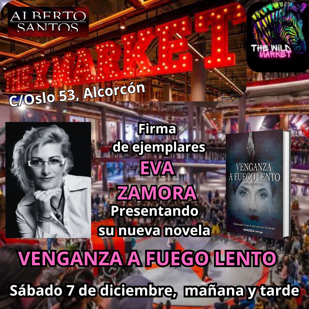 ASantosEd's tweet image. Eva Zamora firmará ejemplares de su nueva novela "VENGANZA A FUEGO LENTO" y del resto de sus libros en The Wild Market en XMadrid en Alcorcón. El sábado 7. @thewildmarketmadrid  #VenganzaAFuegoLento #byevazamora #thrillerpoliciaco #evadictos #imagicaediciones #albertosantoseditor