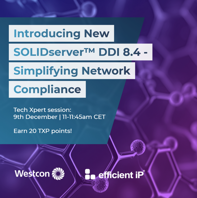 WestconSSA's tweet image. Join us Dec 9th at 11 AM CET for our Tech Xpert session! Explore SOLIDserver™ DDI 8.4 features like network discovery &amp;amp; IPAM data reconciliation. Plus, earn 20 TXP points!
 
 👉 Register: okt.to/L70f3F
 
 #EfficientIP #NetworkCompliance