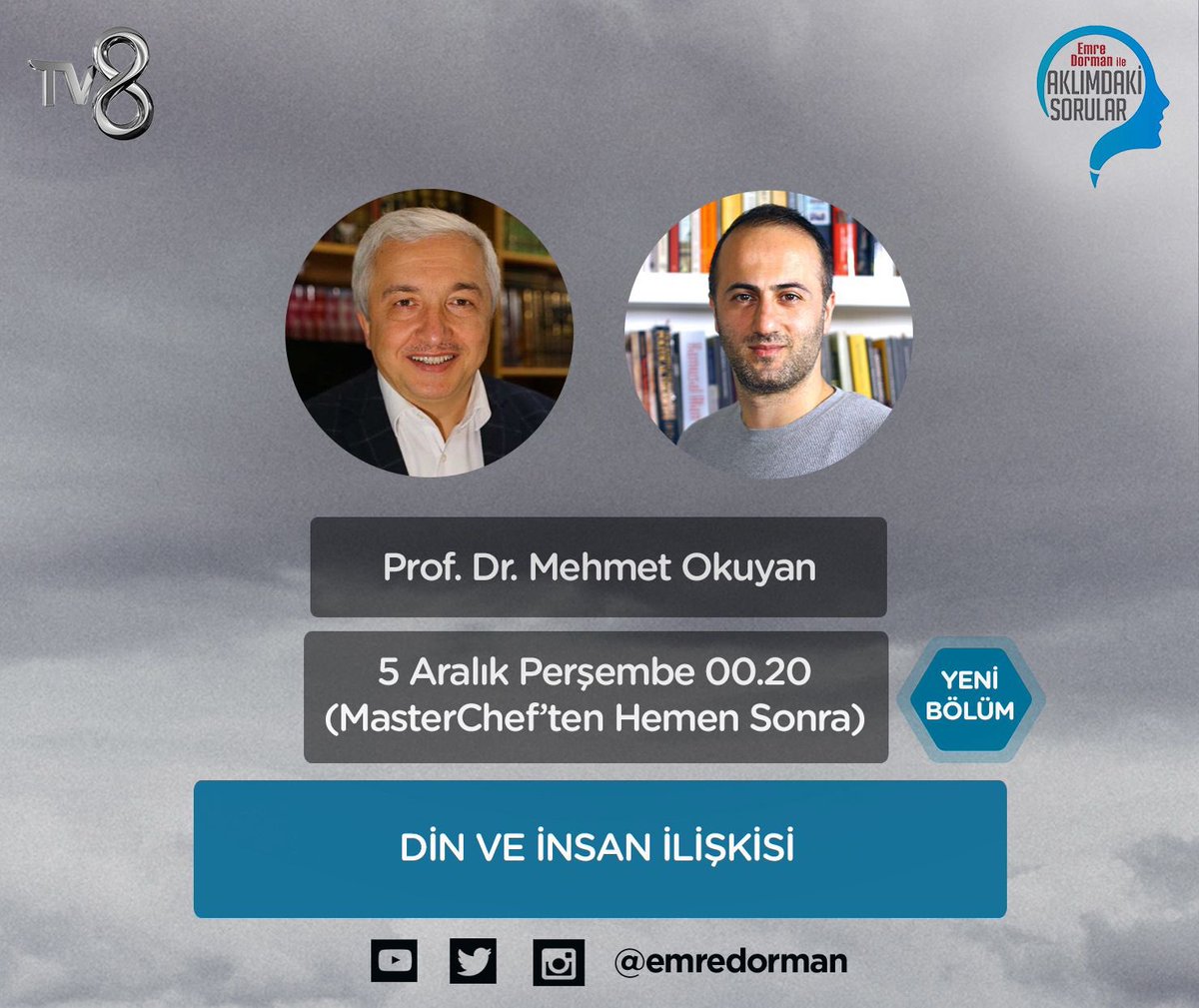 Aklımdaki Sorular programımızın bu geceki yeni bölümünde Din ve İnsan ilişkisini konuşmak üzere Prof. Dr. Mehmet Okuyan konuk oluyor. Bu gece (Cuma’ya bağlanan) MasterChef’ten hemen sonra 00:20 gibi TV8’de.