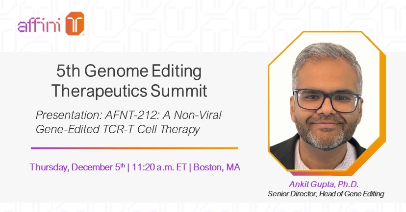 affinit_tx's tweet photo. Affini-T’s Ankit Gupta, Senior Director, Head of Gene Editing, will present “AFNT-212: A Non-Viral Gene-Edited TCR-T Cell Therapy” to industry and academic leaders at the 5th Genome Editing Therapeutics Summit in #Boston today. Learn more about it here: https://t.co/8d69McbJIo. #CRISPR #GeneEditing #DrugDevelopment #TCells
