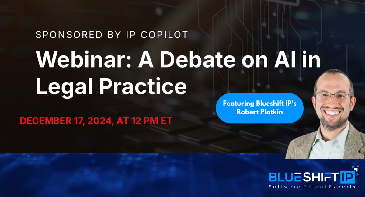 blueshiftip's tweet photo. Join Robert Plotkin as he serves as a panelist on the upcoming webinar “A Debate on AI in Legal Practice,” produced by @ipwatchdog https://t.co/MRZcczjofV https://t.co/Nxhs0cKJac
