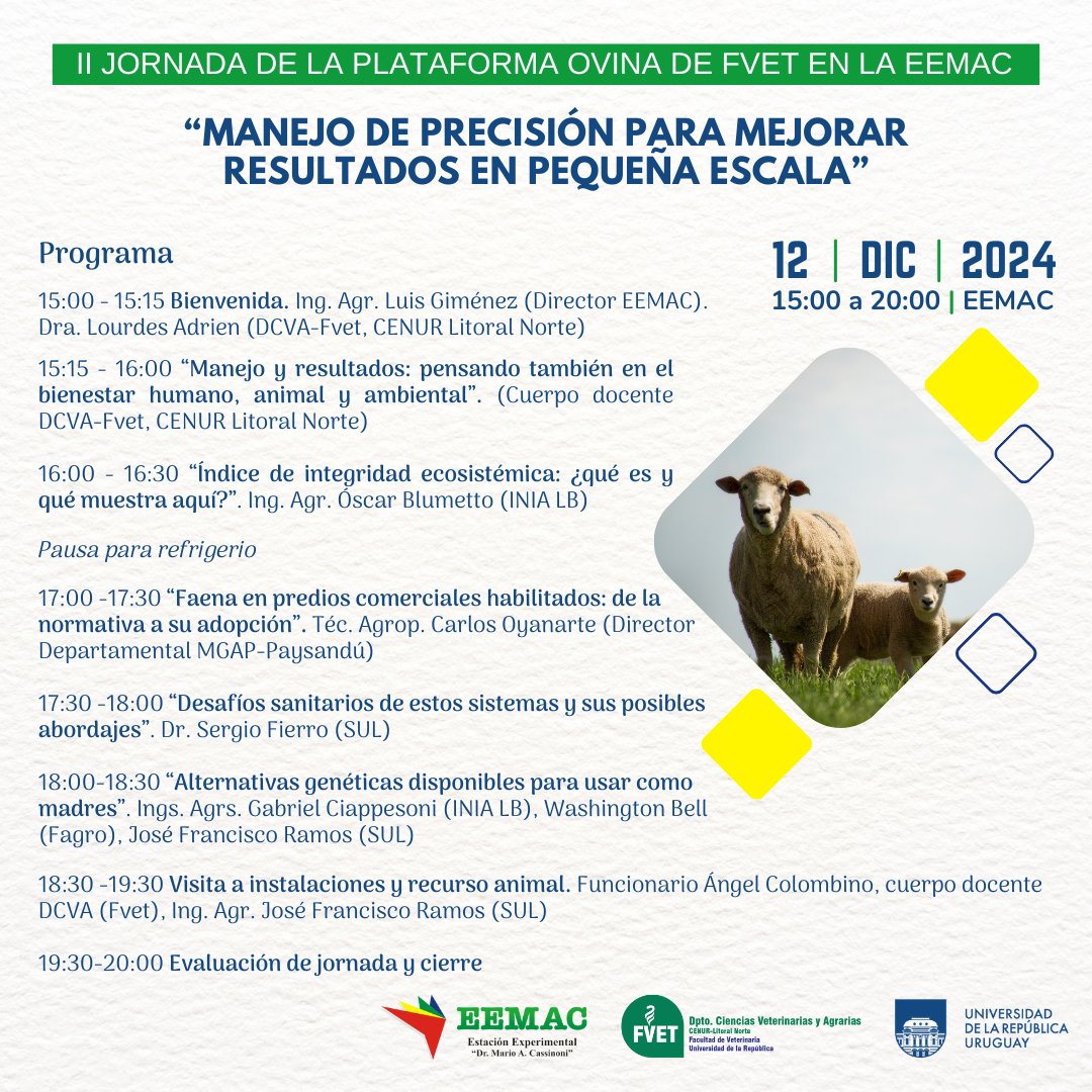 🐑 II Jornada de Producción ovina de pequeña escala   
📆 Jue 12 diciembre
🕒 15 h.
📍 EEMAC
🖋️ Inscripción: acortar.link/NJl9VW 
✅ Organiza: Plataforma ovina de la Facultad de Veterinaria en la EEMAC
☺️ ¡Será muy grato reencontrarnos en la última jornada técnica del año!