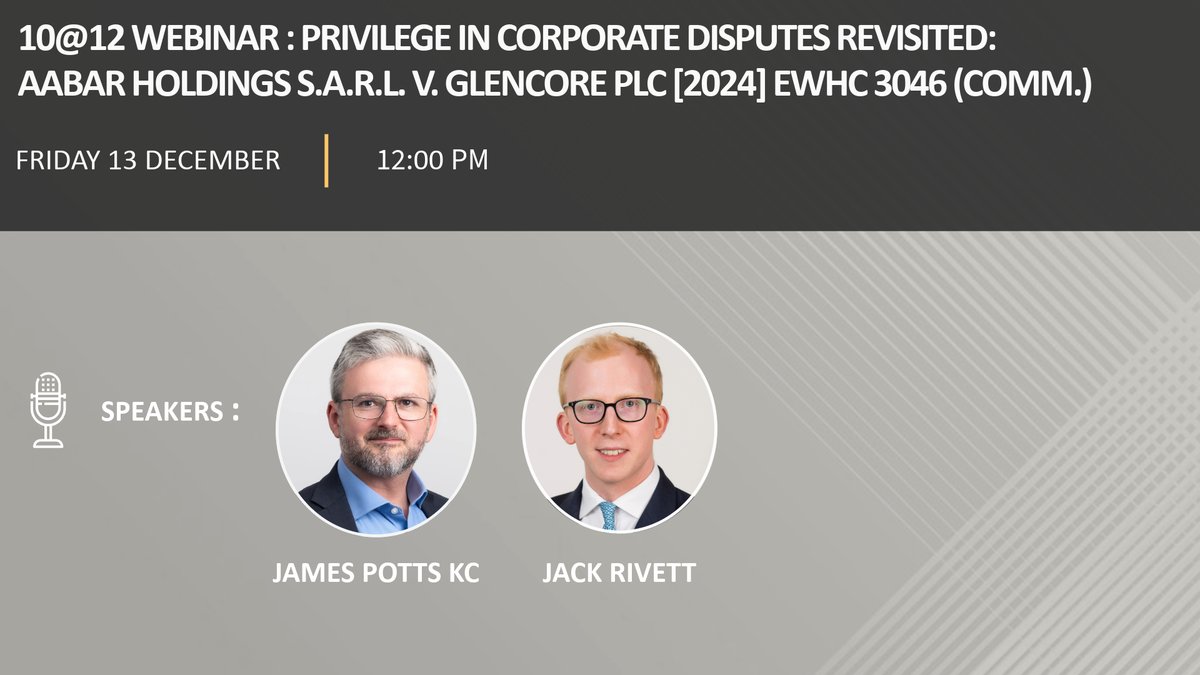 🖥️Register for the next 10@12 Webinar : Privilege in corporate disputes revisited: Aabar Holdings S.a.r.l. v. Glencore plc [2024] EWHC 3046 (Comm.). This webinar  will be hosted by James Potts KC &amp; Jack Rivett on Friday 13 December at 12pm.
Register here : erskinechambers.com/webinars/1012-…