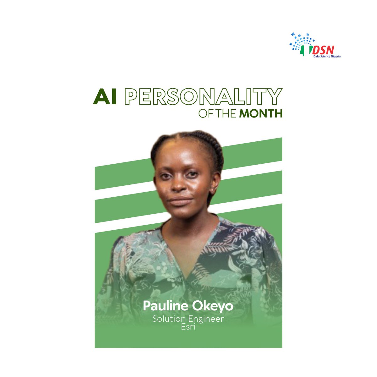 dsn_ai_network's tweet photo. Our AI Personality of the month is @angelaaxis.

Pauline Okeyo is a geospatial professional with 15 years of experience in location intelligence and analytics. She currently works with @Esri as a Senior Solution Engineer for the Middle East and Africa region, supporting education, non-profit, and national and regional government institutions in applying GIS solutions to achieve sustainable development. Previously, she worked for Esri Eastern Africa as the Professional Services Manager managing the training and services portfolio across 5 countries, and in biodiversity management for the Kenya government.

Pauline holds an MSc in Geospatial Information Science, a bachelor’s degree in Geography, and is a certified Project Management Practitioner, CompTIA CTT+ Trainer, and Enterprise Geodata Management Associate.

Pauline is dedicated to fostering the professional development of early career professionals through mentorship programs and empowering start-ups to utilize location data and analytics in developing solutions that solve real-world problems.

#DataScienceNigeria #AIPersonality